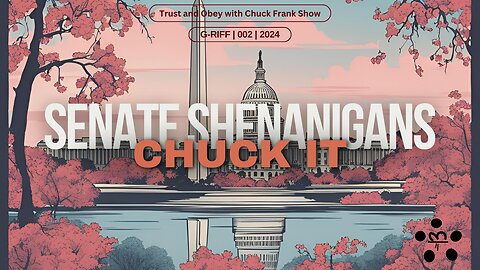 Senate Shenanigans - Chuck It - Ep 002