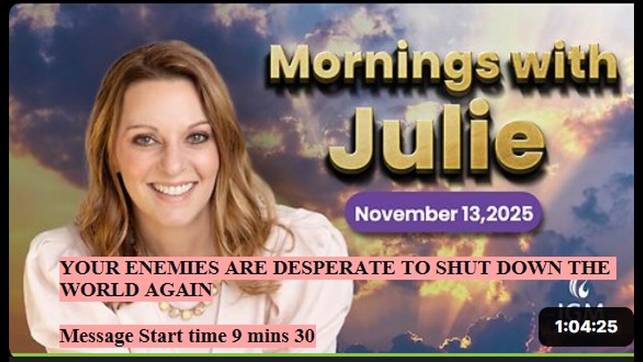 Julie Green subs YOUR ENEMIES ARE DESPERATE TO SHUT DOWN THE WORLD AGAIN