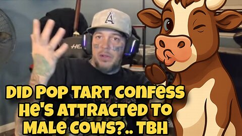 Pop Tart Thinks Eating Male Cows Makes Him Gay.. TBH
