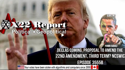 Ep 3555b - Declas Coming, Proposal To Amend The 22nd Amendment, Third Term? NCSWIC