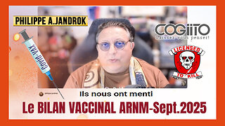 Le BILAN VACCINAL ARNm en Sept.2025 vu par Ph.JANDROK (Hd 1080)