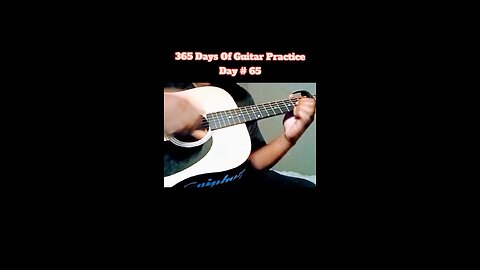 365 Days Of Guitar Practice Day # 65