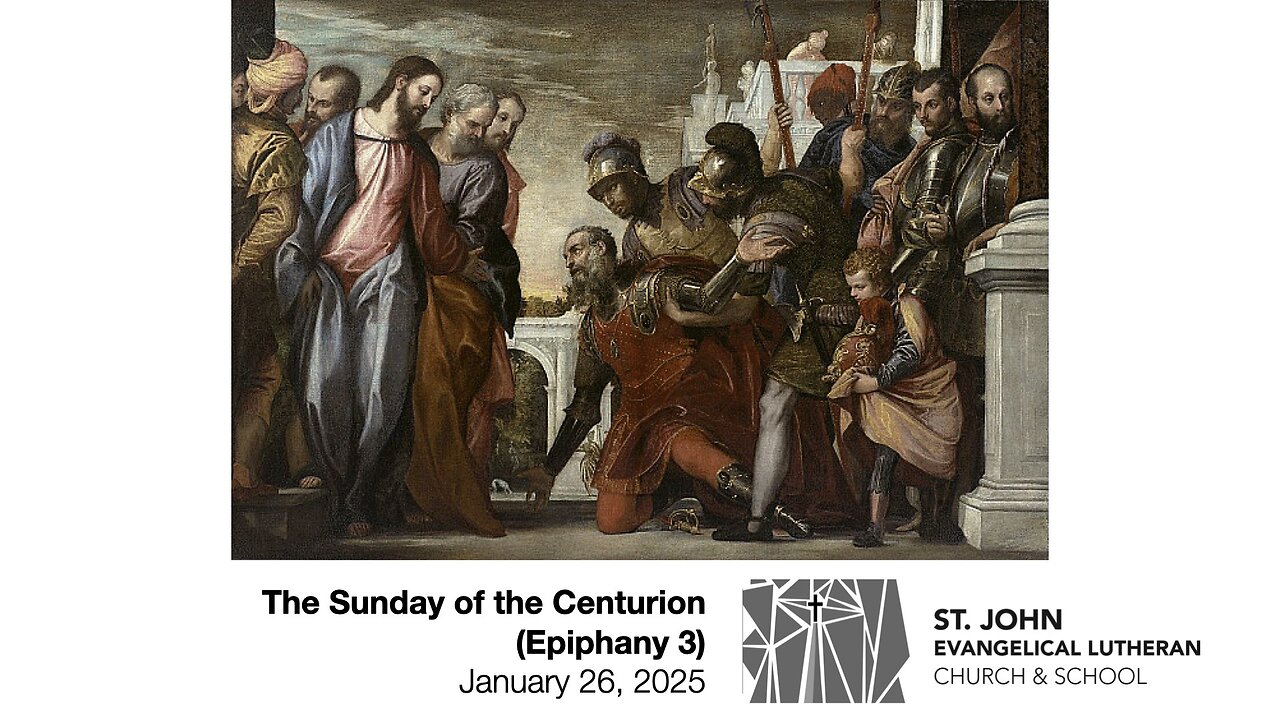 The Sunday of the Centurion (Epiphany 3) — January 26, 2025