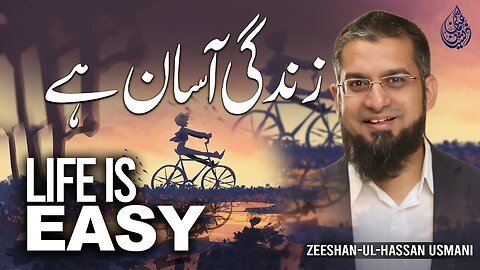 Life is Easy | زندگی آسان ہے | Zeeshan Usmani