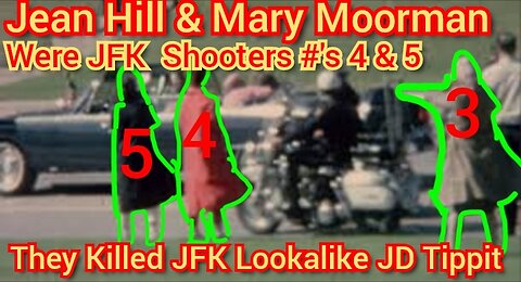 Jean Hill & Mary Moorman Were JFK Shooters #'s 4 & 5 That Killed JFK Lookalike JD Tippit