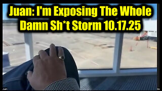 Juan O Savin Critical Update 10.17.25 - I'm Exposing The Whole Damn Sh*t Storm!