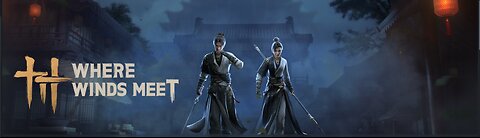 Where Winds Meet 11/22/25