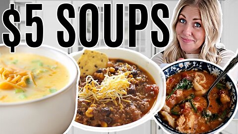 $5 SOUPS! Quick and Easy Cheap Meals for Dinner!