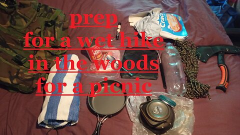 10, ,prep, hike , #rain , #woods, #fire , #food ,