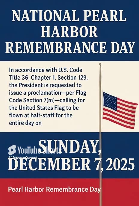 National Pearl Harbor Remembrance Day Half-Staff Flag Proclamation for December 7, 2025
