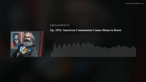 Ep. 1931: American Communism Comes Home to Roost
