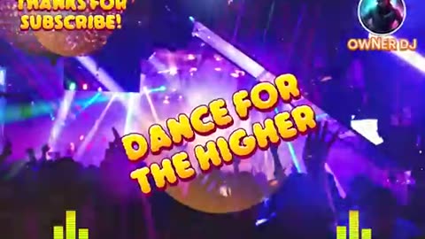 Owner DJ - Dance for the Higher