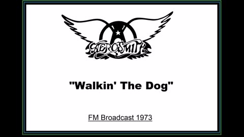 Aerosmith - Walkin' The Dog (Live in Boston March 20, 1973) FM Broadcast