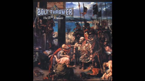 Bolt Thrower - The IVth Crusade FULL ALBUM