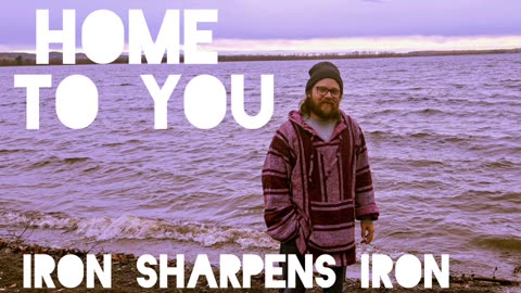 Iron sharpens iron- home to you