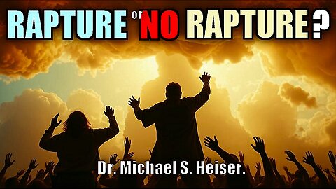 Rapture or No Rapture? with Dr Michael Heiser.