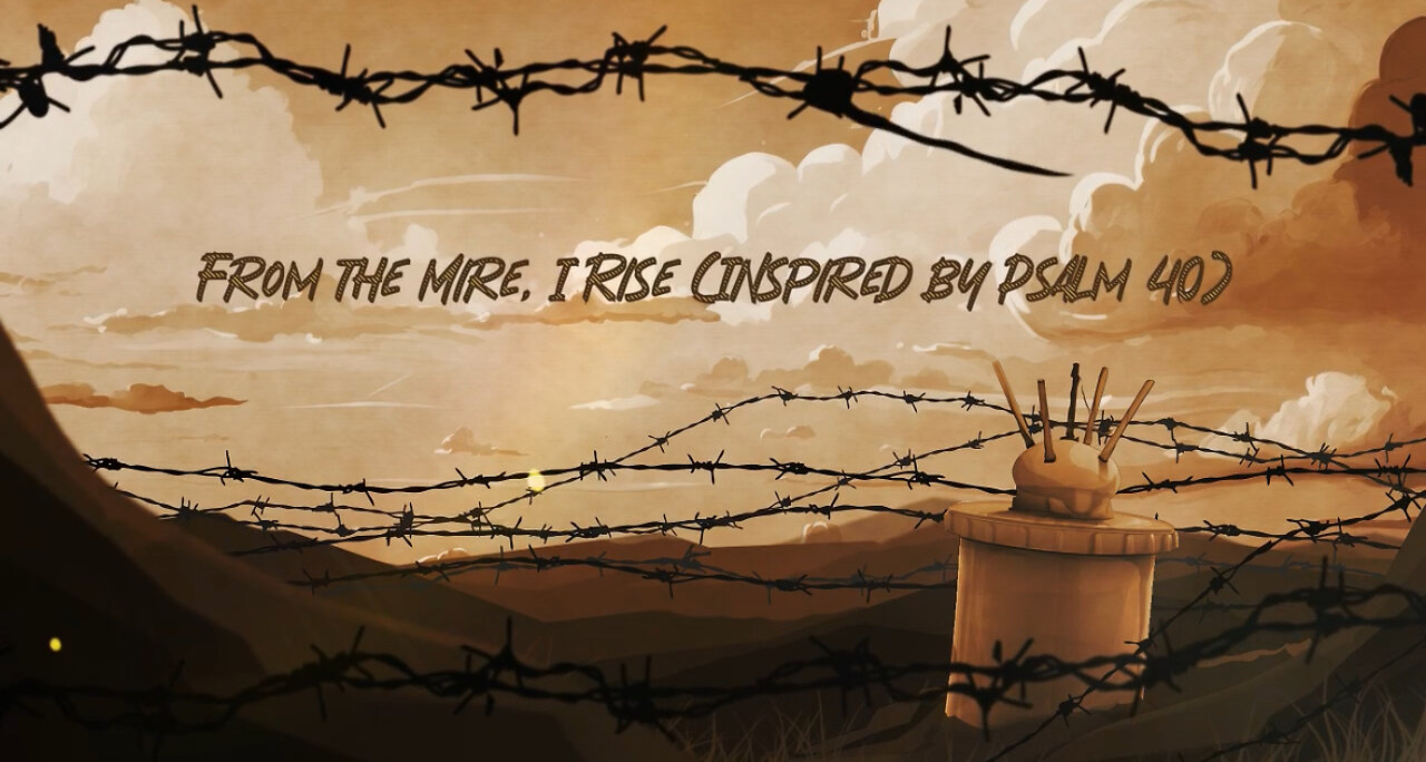 From the Mire, I Rise (Inspired by Psalm 40) - Official Lyric video