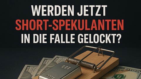 Silber: werden jetzt Short-Spekulanten in die Falle gelockt?