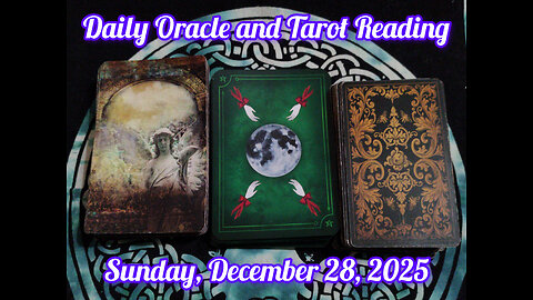 Daily Oracle and Tarot Reading: Sunday, December 28, 2025
