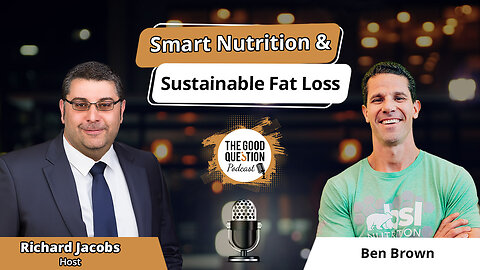 Smart Nutrition & Sustainable Fat Loss: Ben Brown on Confidence, Fitness, and Food Freedom