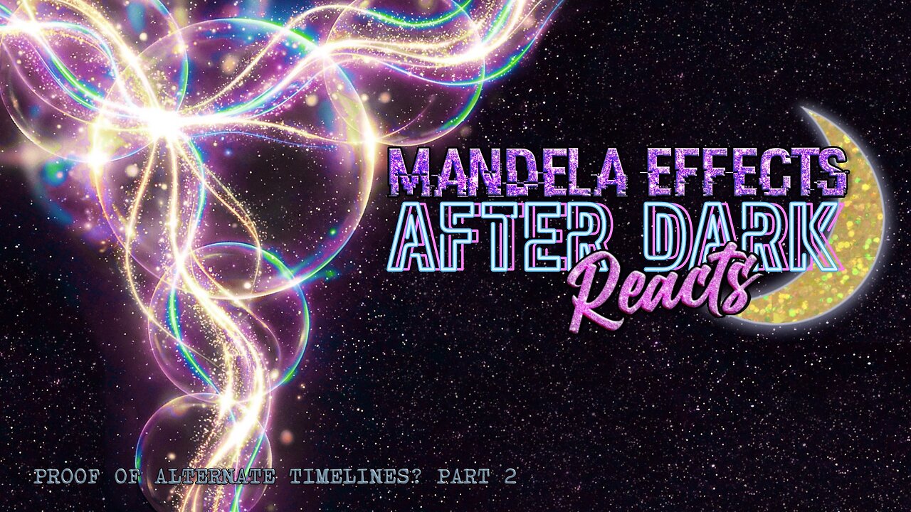 #MandelaEffects AFTER DARK REACTS | Evidence for The Alternate Timeline Theory? PART 2