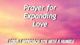 Prayer for Expanding Love #gratitudetogod