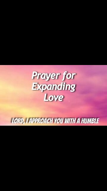 Prayer for Expanding Love #gratitudetogod