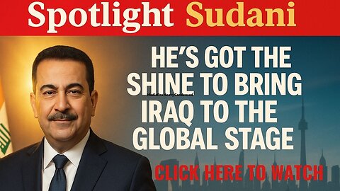 Spotlight 🔦 Sudani: He’s Got the Shine to Bring Iraq to the Global Stage!