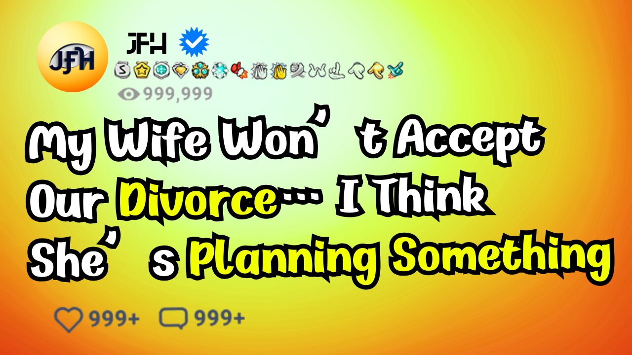 I Filed for Divorce, But My Wife Has Other Plans… | Reddit Relationship Stories #relationshipstories