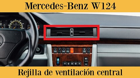 Mercedes Benz W124 - Como cambiar Rejilla de ventilación central