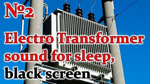 Electric transformer sound for sleep, black screen №2