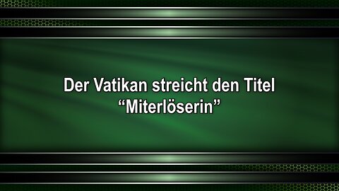 Der Vatikan streicht den Titel “Miterlöserin”