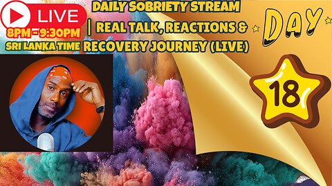 DAY 18 OF SOBRIETY| Real Talk, Reactions & Recovery Journey ( LIVE )