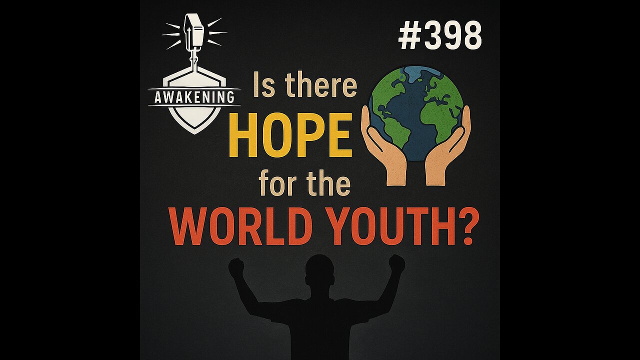 #398 Is there Hope for the World Youth