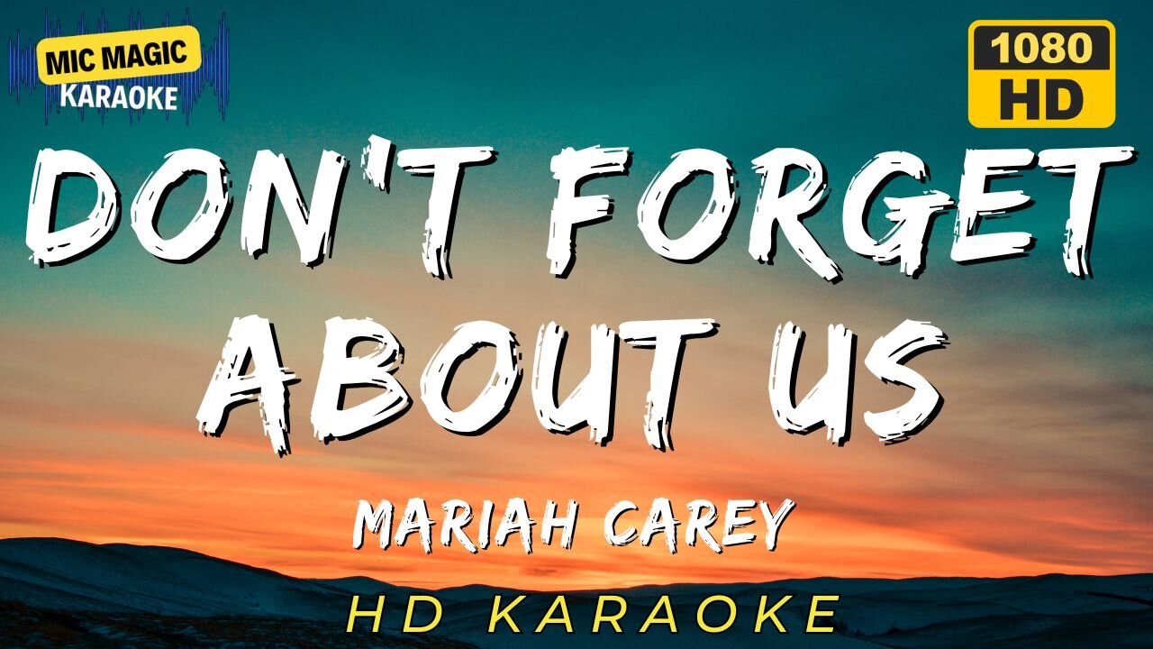 DON'T FORGET ABOUT US - MARIAH CAREY - KARAOKE