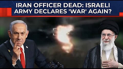 Israeli Army Kills IRGC Soldier In Drone Strike; Netanyahu Officially Restarts War With Khamenei