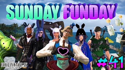 Sunday Funday with FF14 #41