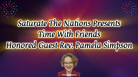 Time With Friends: Honored Guest Rev. Pamela Simpson