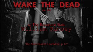 WTD ep.196 William Ramsey w/ Hans Utter 'the Manchurian Candidate p.12'