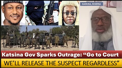 Katsina Gov Sparks Outrage: “Go to Court—We’ll Release the Suspect Regardless”