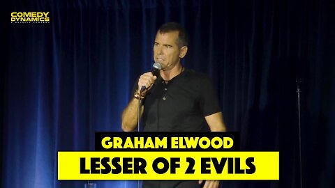 Lesser of 2 Evils - Graham Elwood