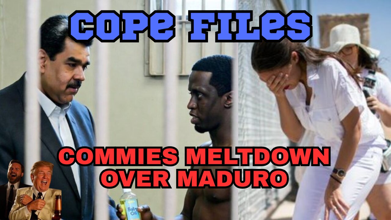 Cope Files Live - Commies Having Maduro Meltdowns.