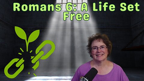 Romans 6 - Dead to Sin, Alive to God
