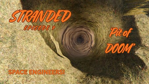 STRANDED EPISODE 7 'Pit of DOOM'