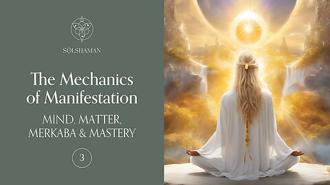 The Mechanics of Manifestation [ 3 ] Ashayana Deane MCEO