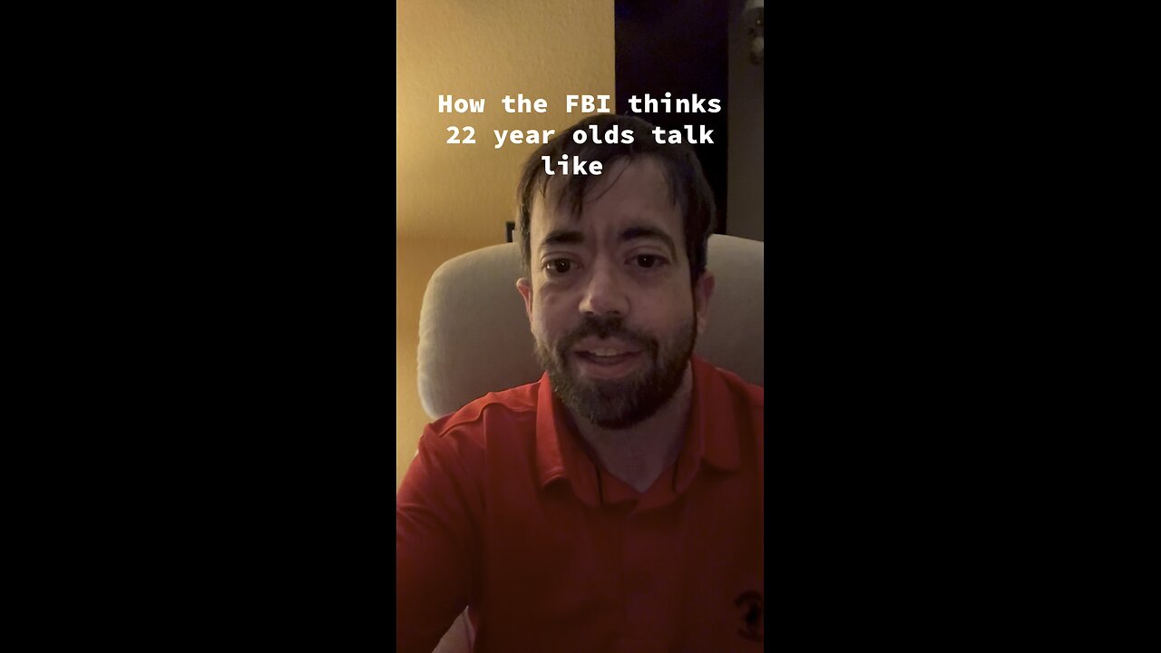 How The FBI Thinks A 22 Year Old Talks