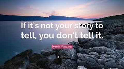 DON'T TELL EVERYONE YOUR STORY 