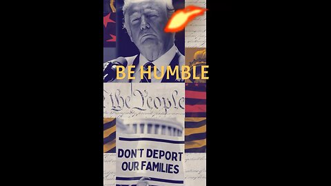 Illegals Be Humble, Trump Deportations