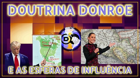 🇺🇸🌎 Doutrina DONROE e as Esferas de Influência ... Spoiler, nós avisamos...