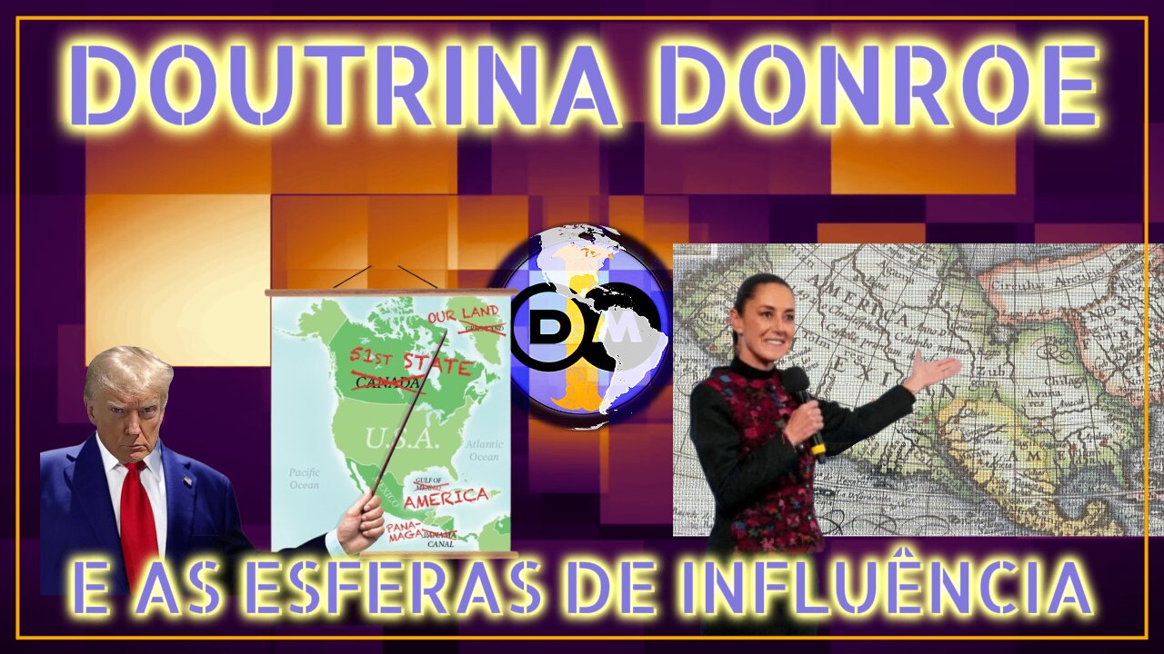 🇺🇸🌎 Doutrina DONROE e as Esferas de Influência ... Spoiler, nós avisamos...